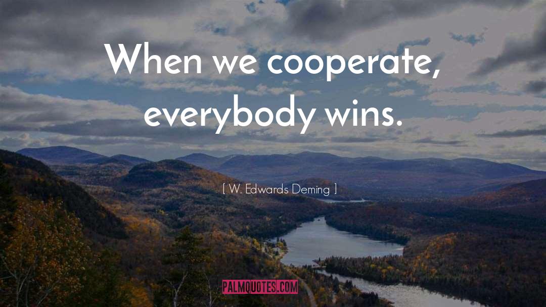 Cooperate quotes by W. Edwards Deming