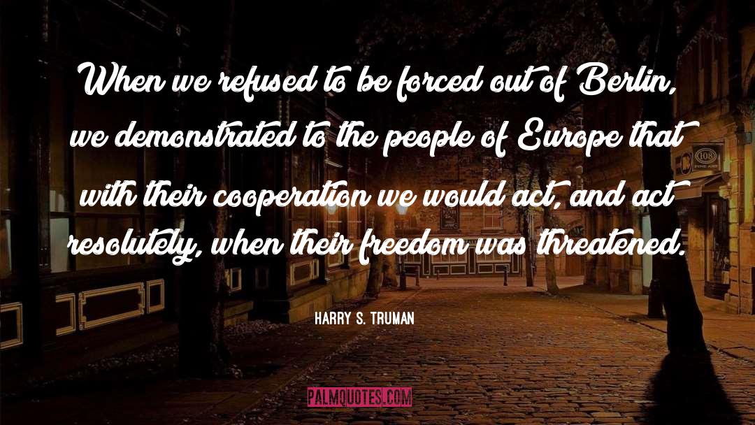 Cooperation quotes by Harry S. Truman