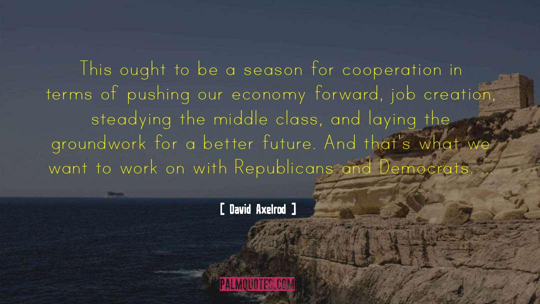 Cooperation quotes by David Axelrod