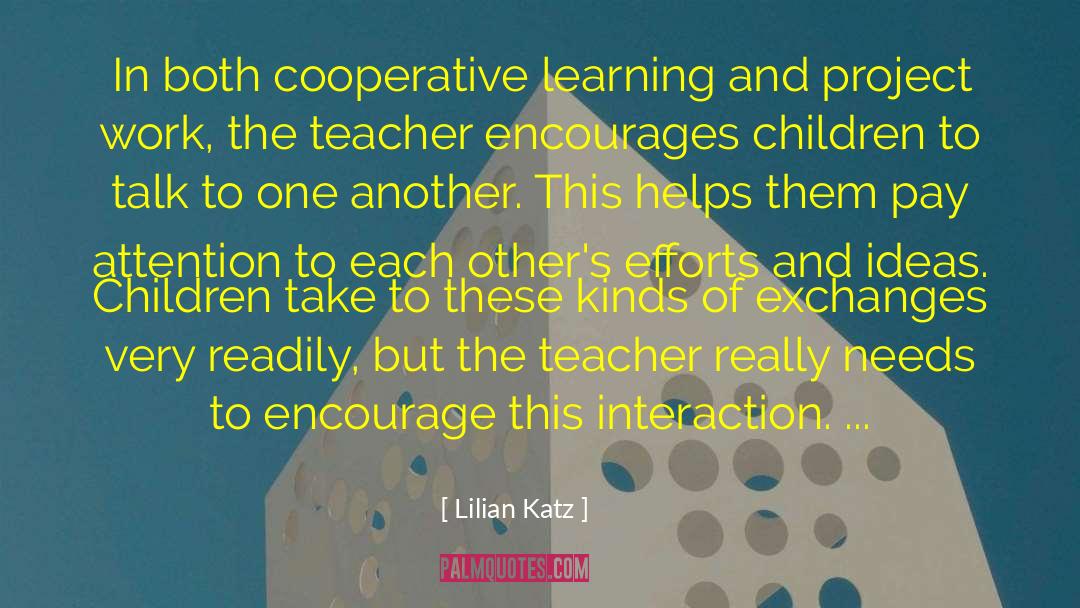 Cooperative Learning quotes by Lilian Katz