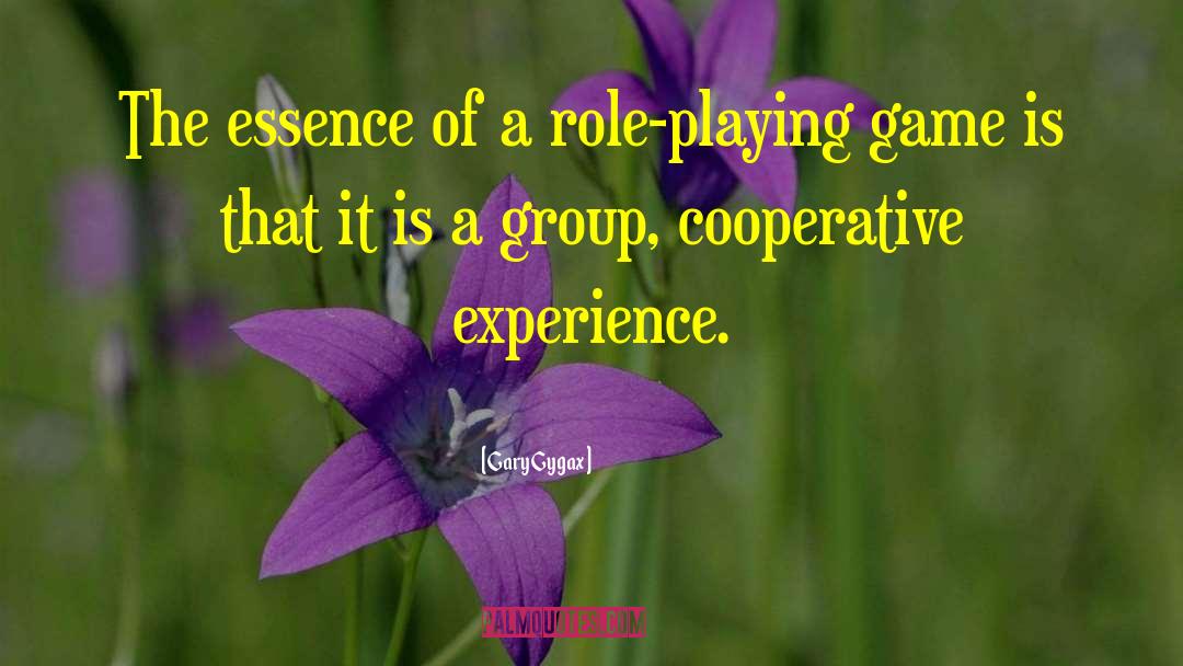 Cooperatives quotes by Gary Gygax