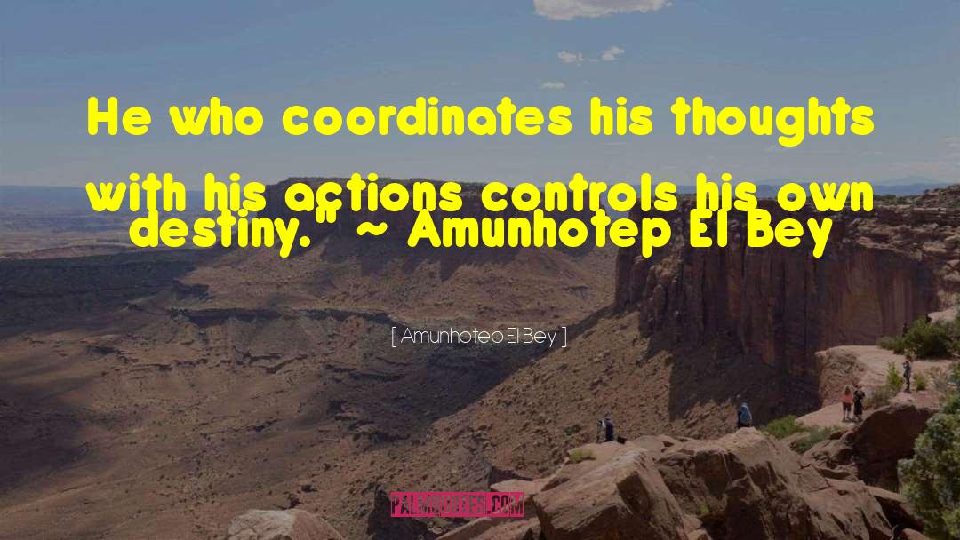 Coordinates quotes by Amunhotep El Bey