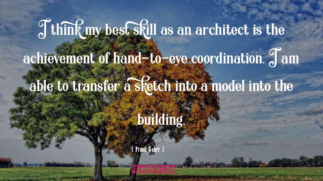 Coordination quotes by Frank Gehry