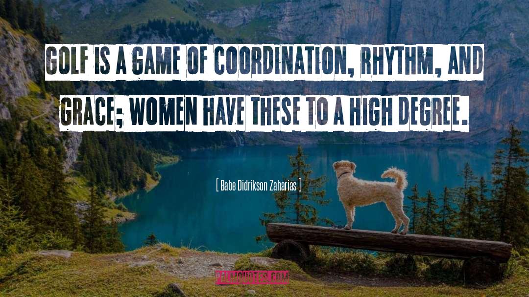 Coordination quotes by Babe Didrikson Zaharias