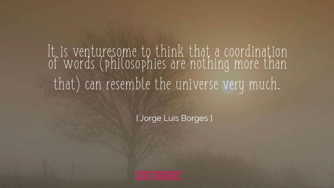 Coordination quotes by Jorge Luis Borges