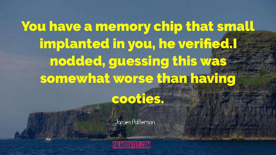 Cooties quotes by James Patterson