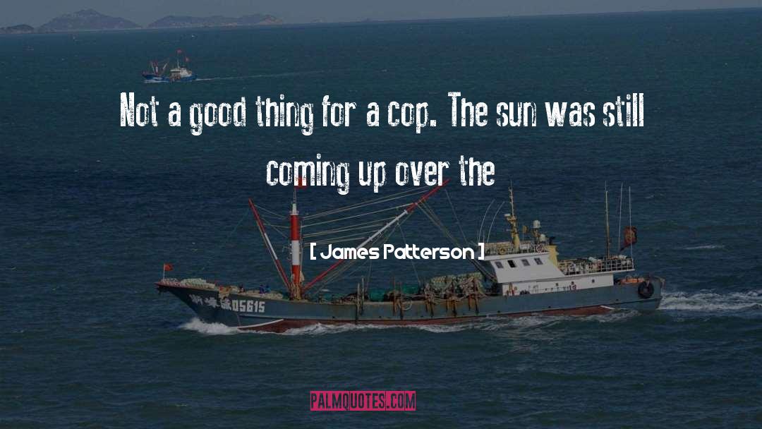 Cop Killers quotes by James Patterson