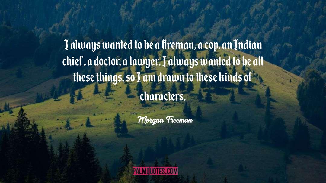 Cop quotes by Morgan Freeman