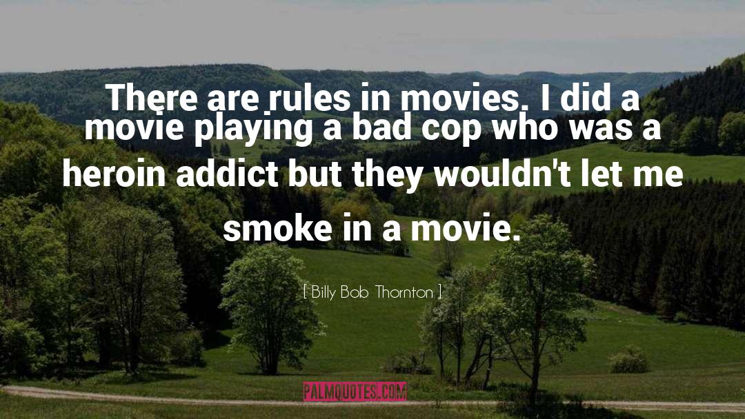 Cop quotes by Billy Bob Thornton