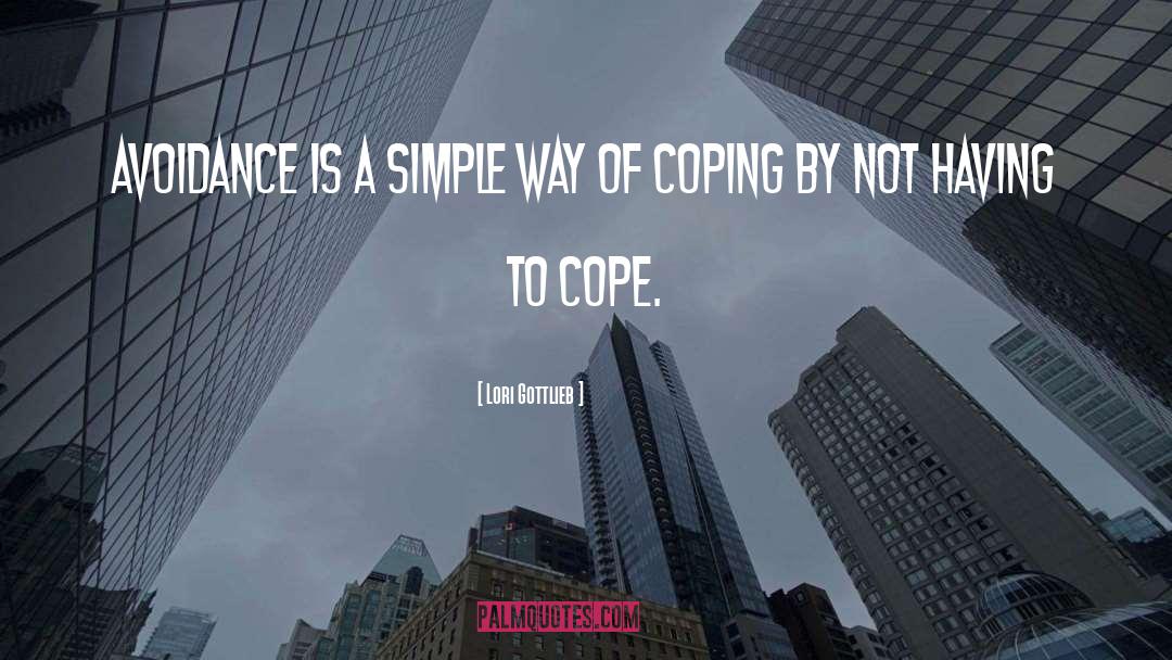 Cope quotes by Lori Gottlieb