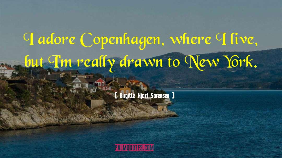 Copenhagen quotes by Birgitte Hjort Sorensen