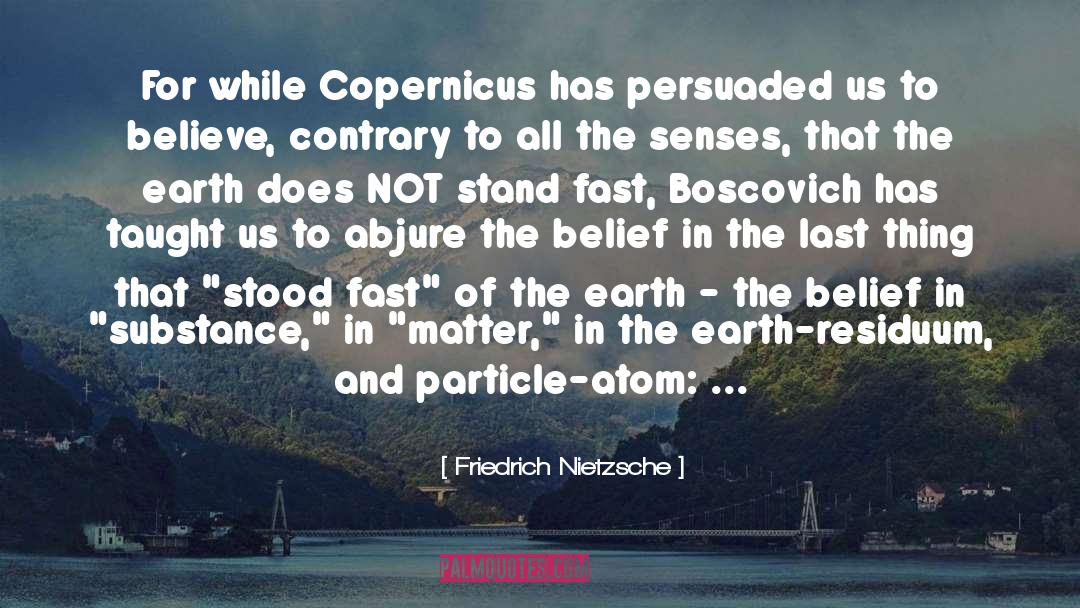 Copernicus quotes by Friedrich Nietzsche