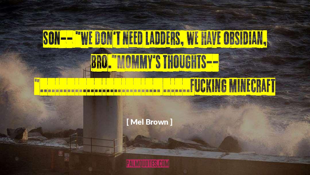 Copias De Minecraft quotes by Mel Brown