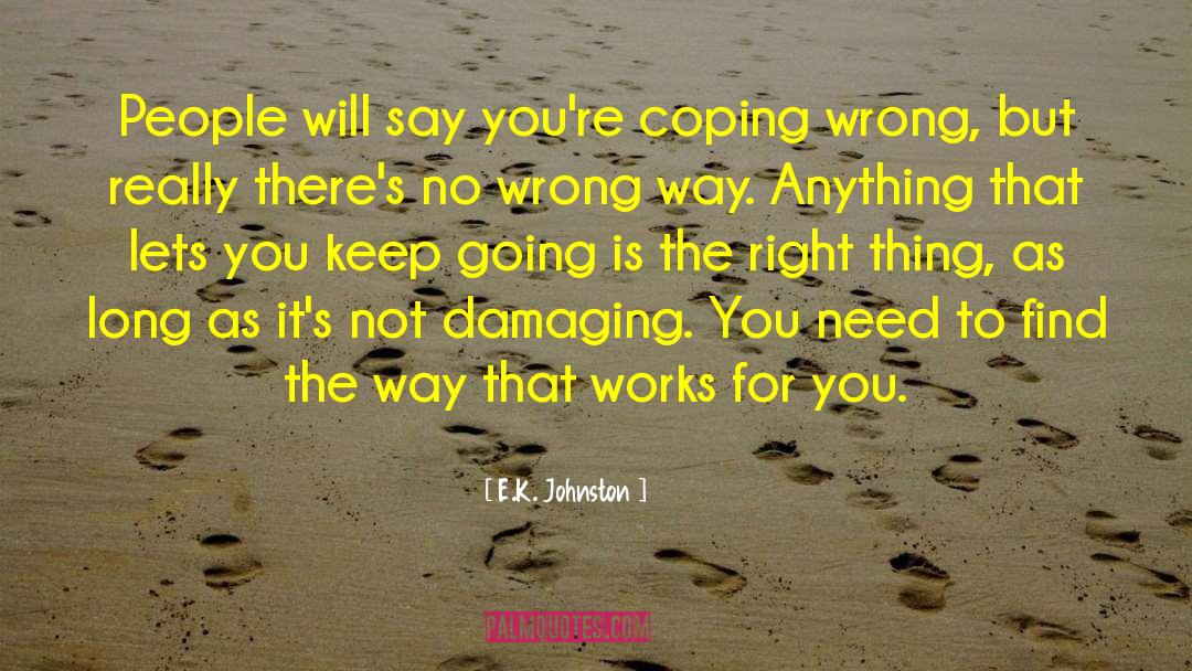 Coping Mechanisms quotes by E.K. Johnston