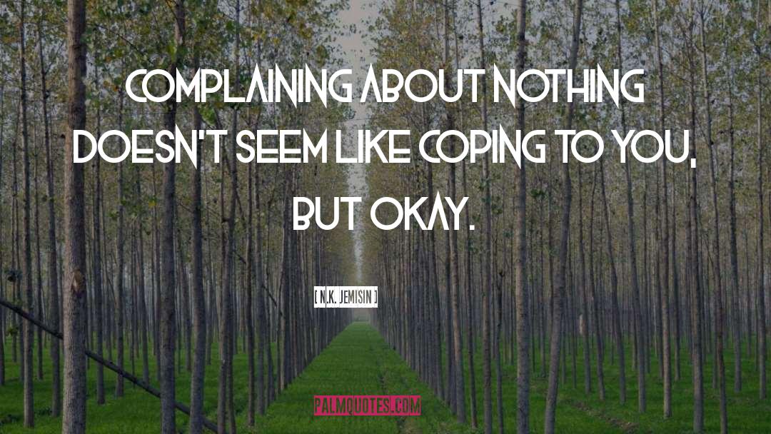 Coping Mechanisms quotes by N.K. Jemisin