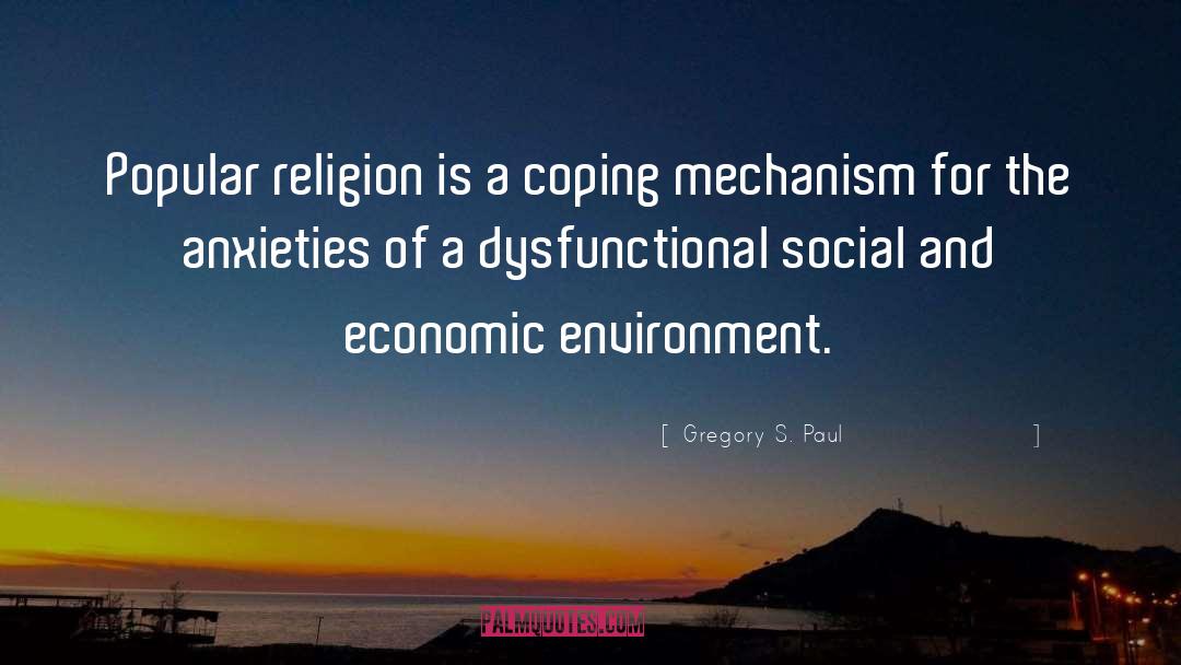 Coping Mechanisms quotes by Gregory S. Paul