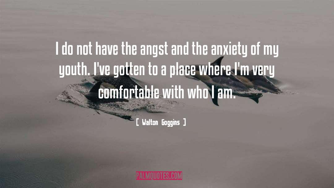 Coping With Anxiety quotes by Walton Goggins