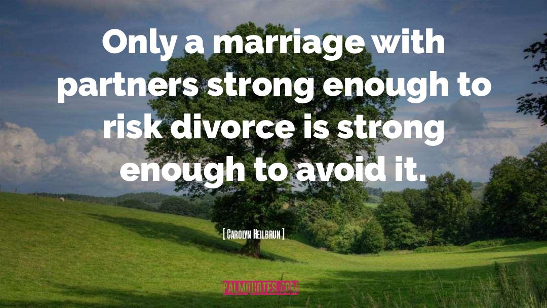Coping With Divorce quotes by Carolyn Heilbrun
