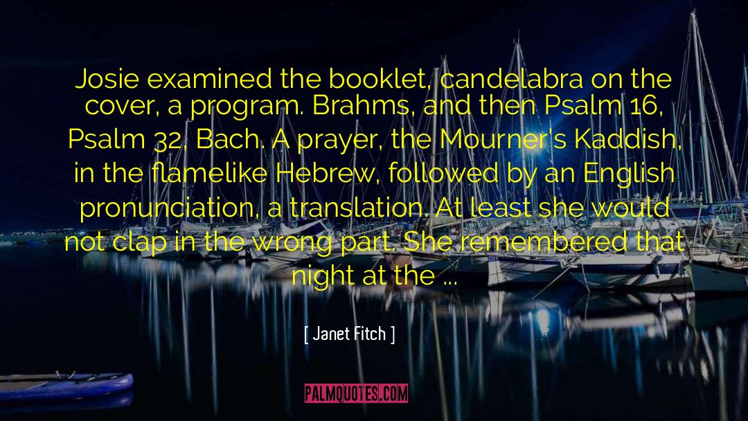 Coprophagy Pronunciation quotes by Janet Fitch