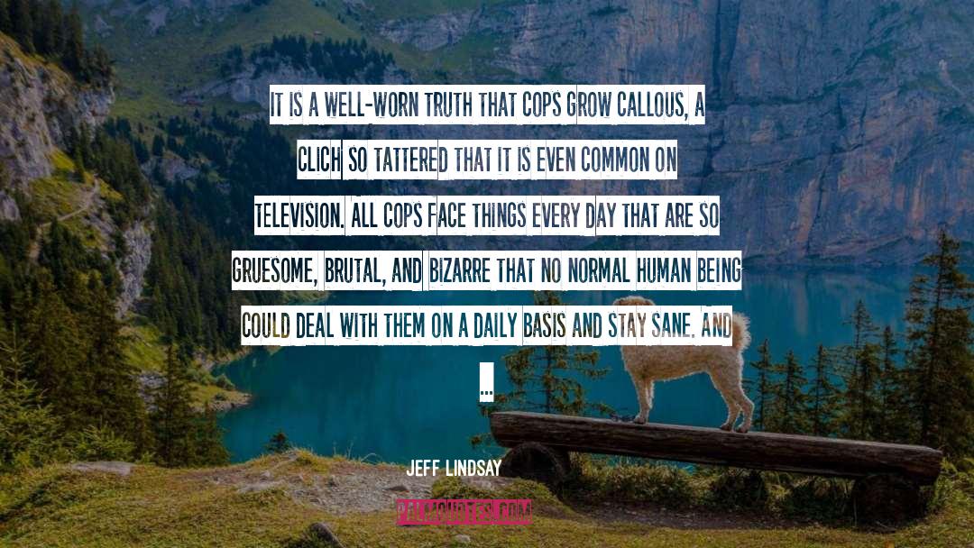 Cops And Robbers quotes by Jeff Lindsay