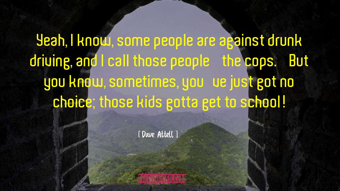 Cops And Robbers quotes by Dave Attell