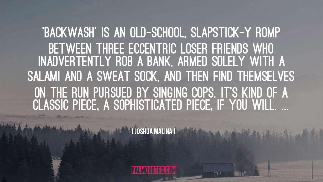 Cops And Robbers quotes by Joshua Malina