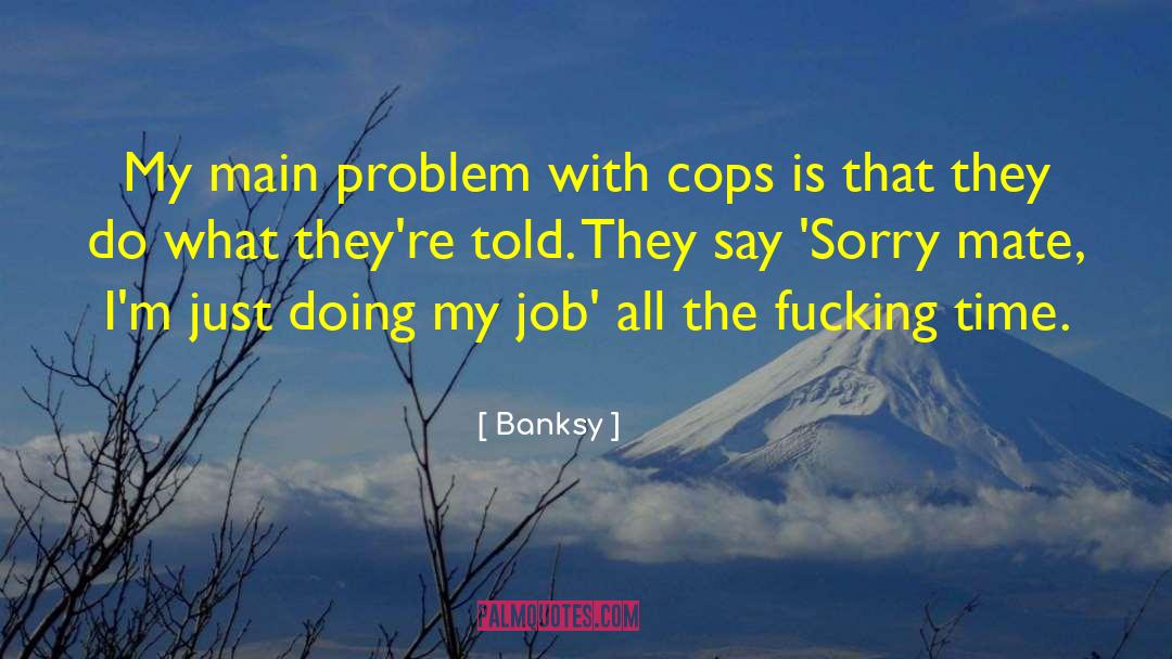 Cops quotes by Banksy