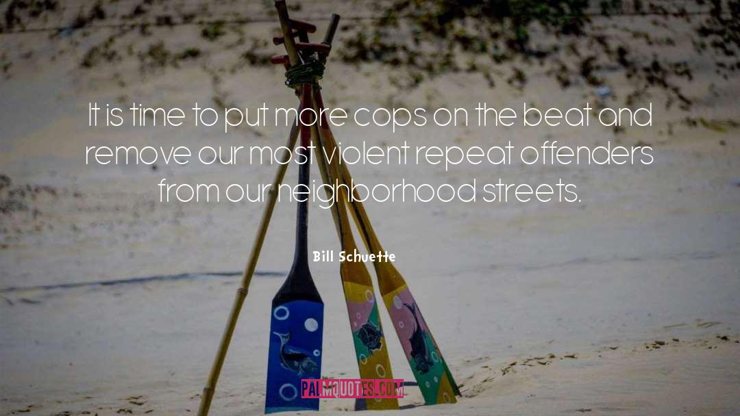 Cops quotes by Bill Schuette