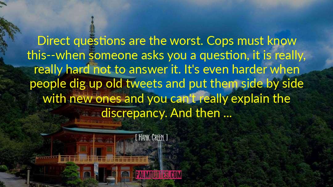 Cops quotes by Hank Green