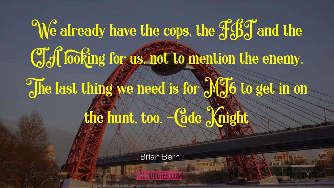 Cops quotes by Brian Bern