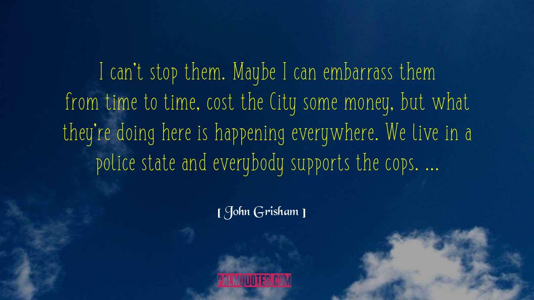 Cops quotes by John Grisham