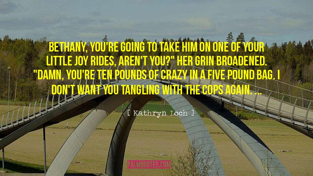 Cops quotes by Kathryn Loch