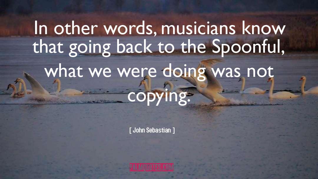 Copying quotes by John Sebastian