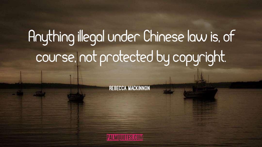 Copyright Law quotes by Rebecca MacKinnon