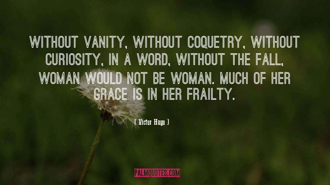 Coquetry quotes by Victor Hugo