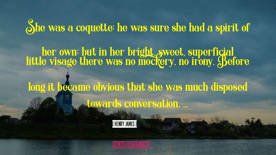 Coquette quotes by Henry James