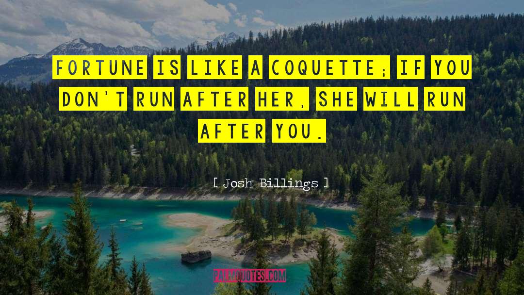 Coquette quotes by Josh Billings