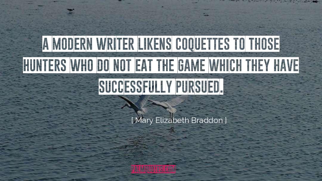 Coquettes quotes by Mary Elizabeth Braddon