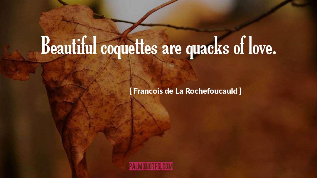 Coquettes quotes by Francois De La Rochefoucauld