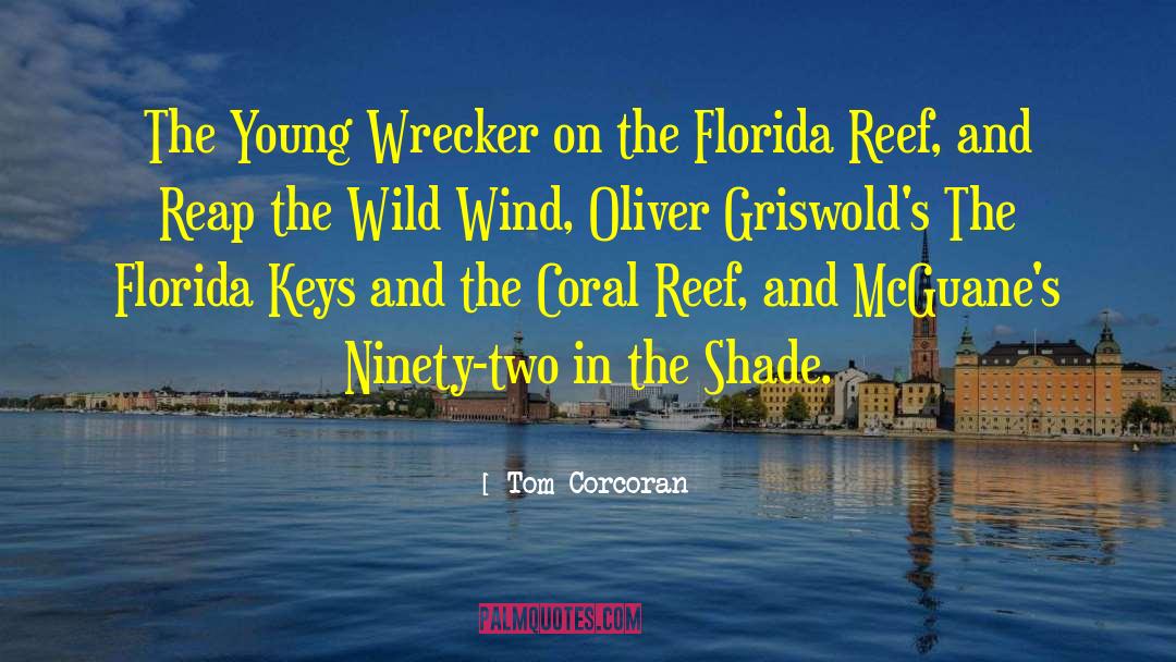 Coral Reef Quote quotes by Tom Corcoran