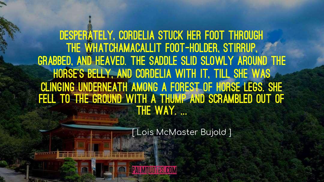 Cordelia quotes by Lois McMaster Bujold
