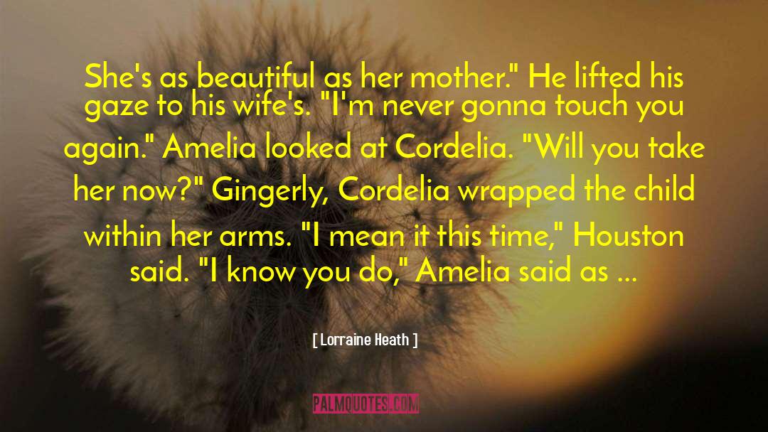 Cordelia quotes by Lorraine Heath