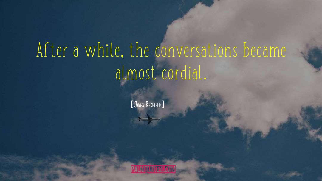 Cordial quotes by James Redfield