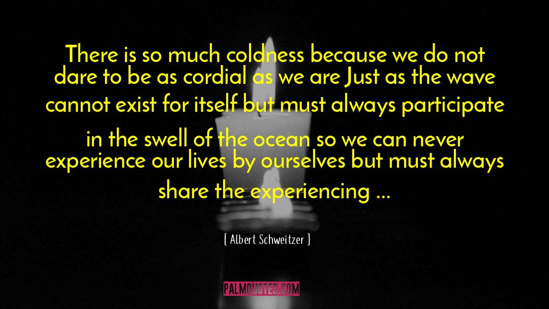 Cordial quotes by Albert Schweitzer