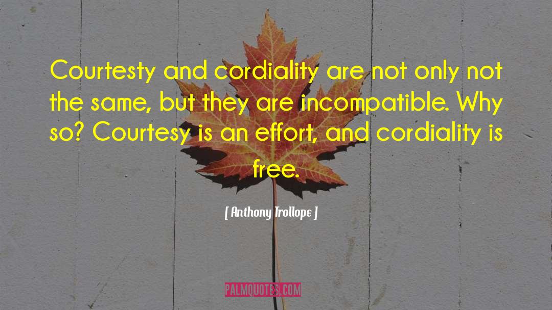 Cordiality quotes by Anthony Trollope