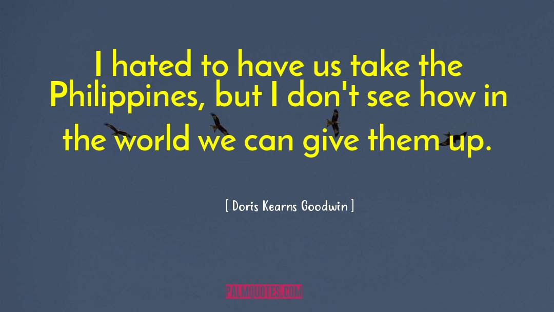 Cordilleras Philippines quotes by Doris Kearns Goodwin