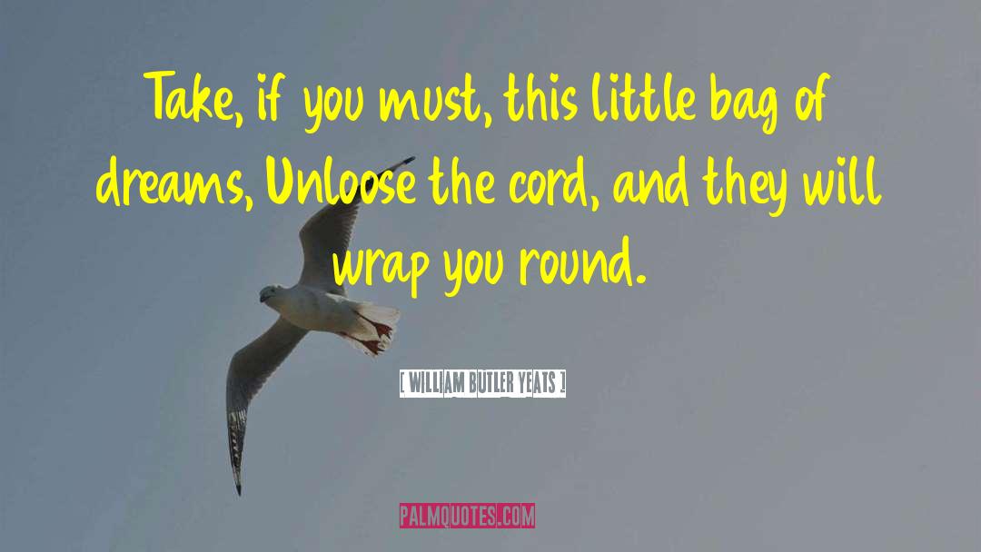 Cords quotes by William Butler Yeats