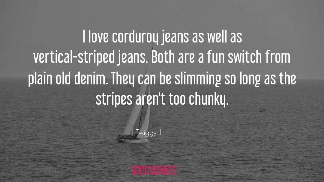 Corduroy quotes by Twiggy