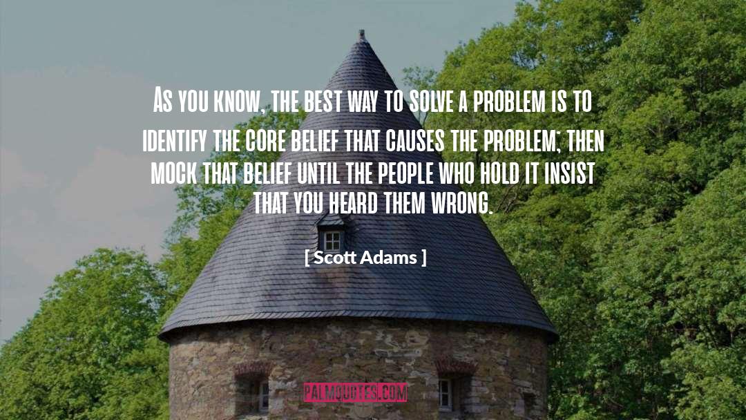 Core Belief quotes by Scott Adams