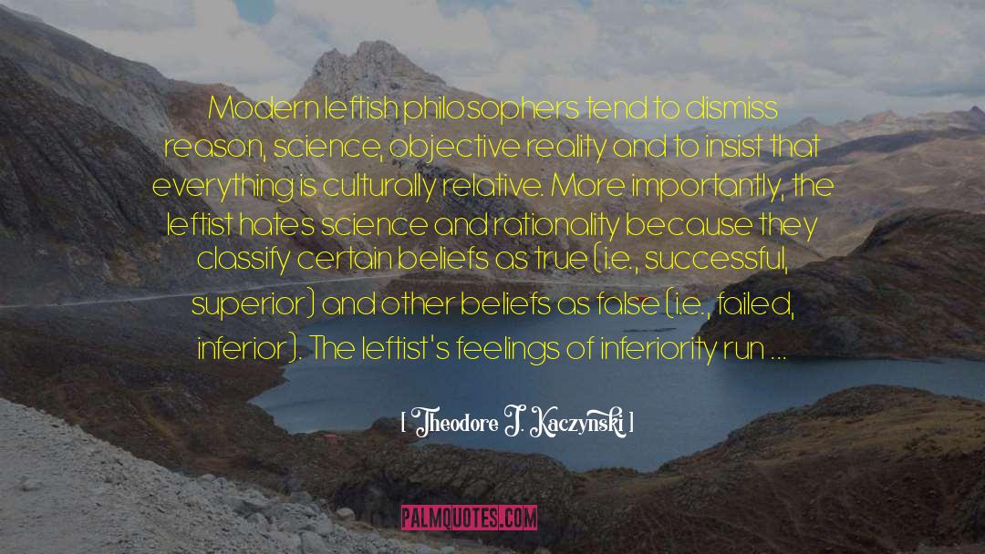 Core Beliefs quotes by Theodore J. Kaczynski